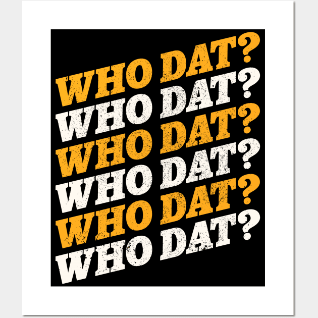 Who Dat! Wall Art by darklordpug